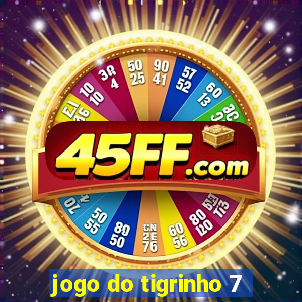 jogo do tigrinho 7